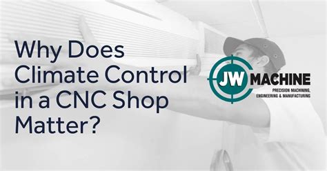 cnc machine no climate control|cnc shop climate control.